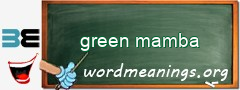 WordMeaning blackboard for green mamba